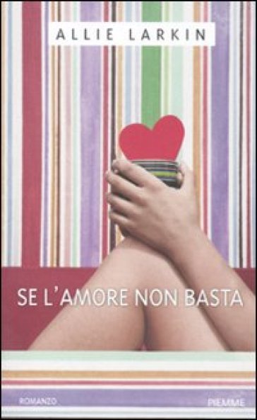 Se l'amore non basta - Allie Larkin