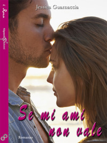 Se mi ami non vale. Ediz. integrale. Con Libro in brossura - Jessica Guarnaccia