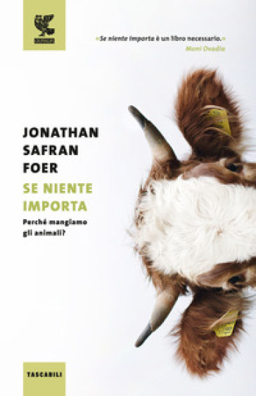 Se niente importa. Perché mangiamo gli animali? - Jonathan Safran Foer