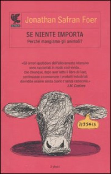 Se niente importa. Perché mangiamo gli animali? - Jonathan Safran Foer