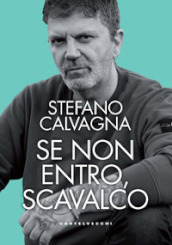 Se non entro, scavalco