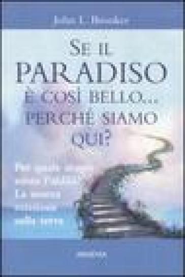 Se il paradiso è così bello... perché siamo qui? - John L. Brooker