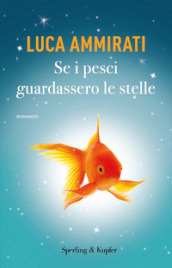 Se i pesci guardassero le stelle