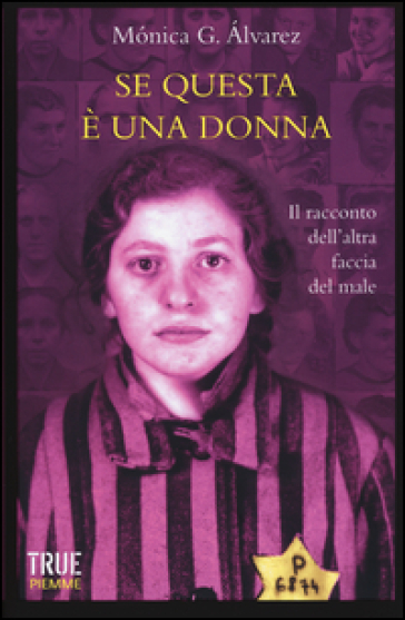 Se questa è una donna. Il racconto dell'altra faccia del male - Monica G. Alvarez