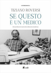 Se questo è un medico. Straordinarie storie di ordinaria medicina