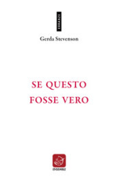 Se questo fosse vero. Testo originale a fronte. Ediz. bilingue