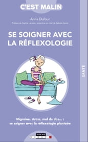 Se soigner avec la réflexologie, c est malin