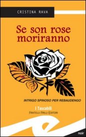 Se son rose moriranno. Intrigo spinoso per Rebaudengo