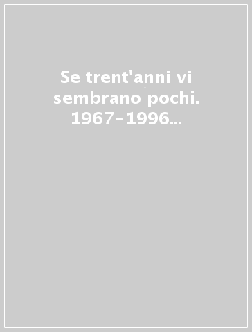 Se trent'anni vi sembrano pochi. 1967-1996 l'Italia nell'interpretazione del censis