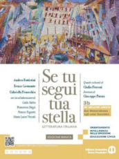 Se tu segui tua stella. Ediz. bianca. Dal Naturalismo agli anni Duemila. Per le Scuole superiori. Con e-book. Con espansione online