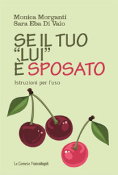 Se il tuo «lui» è sposato. Istruzioni per l