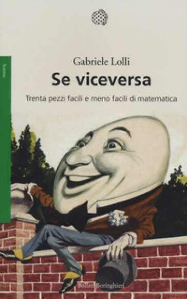 Se viceversa. Trenta pezzi facili e meno facili di matematica - Gabriele Lolli