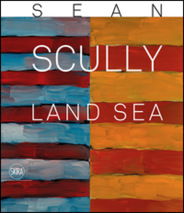 Sean Scully. Land sea - Danilo Eccher