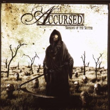 Seasons of the scythe - ACCURSED