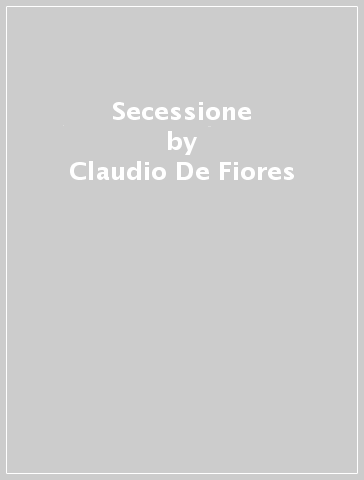 Secessione - Claudio De Fiores - Daniele Petrosino