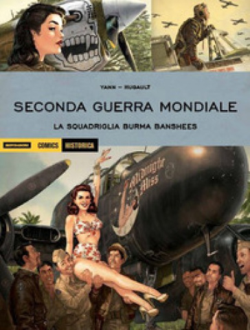Seconda guerra mondiale. La squadriglia Burma Banshees - Yann - Romain Hugault