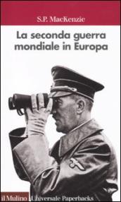 Seconda guerra mondiale in Europa (La)