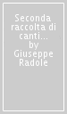 Seconda raccolta di canti popolari istriani con bibliografia critica