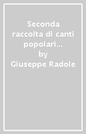 Seconda raccolta di canti popolari istriani con bibliografia critica