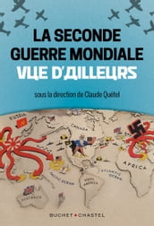 La Seconde Guerre mondiale vue d ailleurs