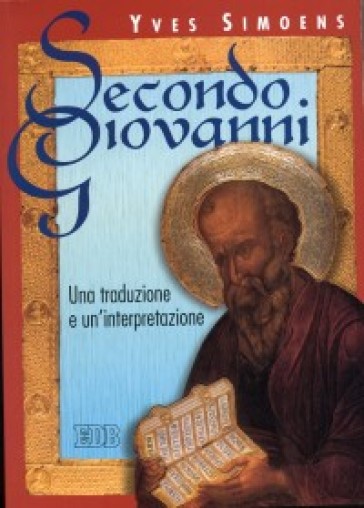 Secondo Giovanni. Una traduzione e un'interpretazione - Yves Simoens