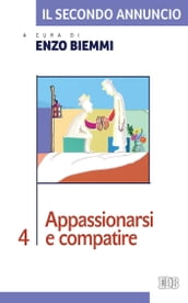 Il Secondo annuncio 4. Appassionarsi e compatire