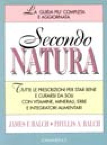 Secondo natura - James F. Balch - Phyllis A. Balch