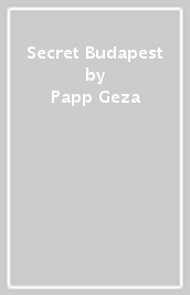 Secret Budapest