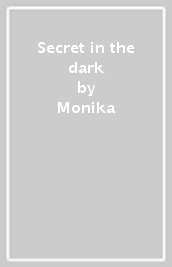 Secret in the dark