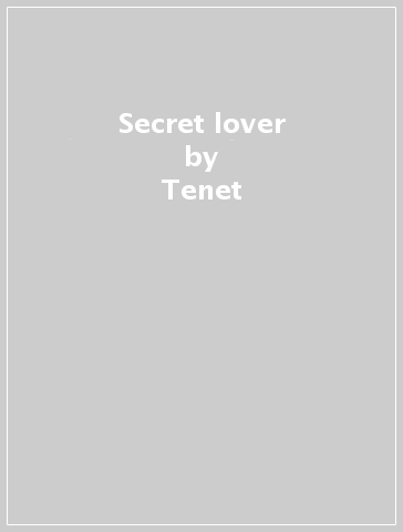 Secret lover - Tenet