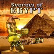 Secrets of Egypt Revealed