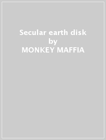 Secular earth disk - MONKEY MAFFIA