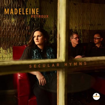 Secular hyms - Madeleine Peyroux