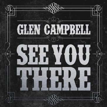 See you there - Glen Campbell