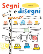 Segni e disegni. Ediz. a colori