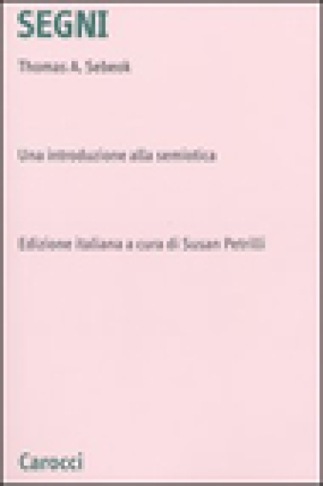 Segni. Una introduzione alla semiotica - Thomas A. Sebeok