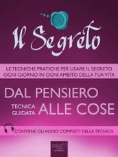 Il Segreto. Dal pensiero alle cose