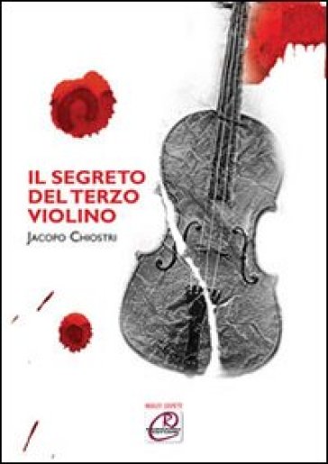 Segreto del terzo violino (Il) - Jacopo Chiostri