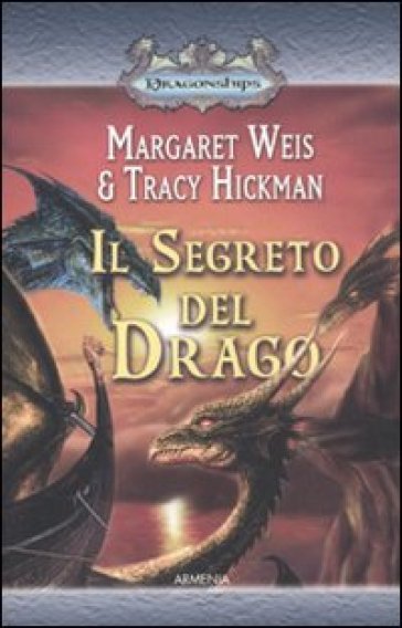 Segreto del drago. Dragonships (Il) - Margaret Weis - Tracy Hickman