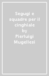 Segugi e squadre per il cinghiale