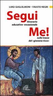 Segui me. Itinerario educativo-vocazionale sulle tracce del giovane ricco