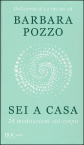 Sei a casa. 24 meditazioni sul corpo