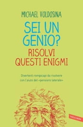 Sei un genio? Risolvi questi enigmi