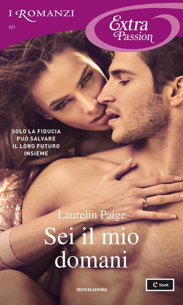 Sei il mio domani (I Romanzi Extra Passion) - Laurelin Paige