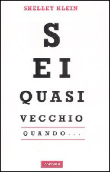 Sei quasi vecchio quando... - Shelley Klein