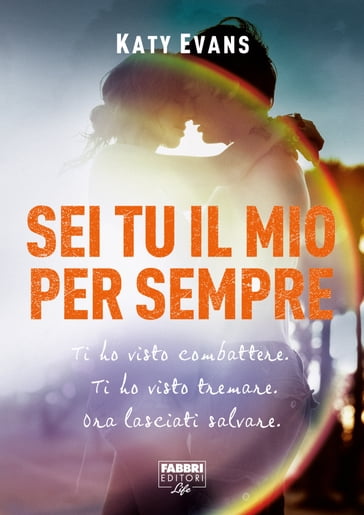 Sei tu il mio per sempre (Life) - Katy Evans