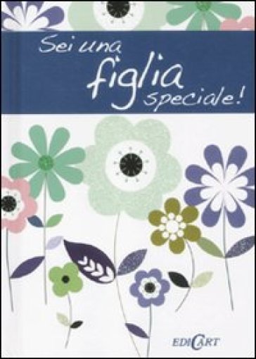 Sei una figlia speciale! - Pam Brown