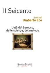 Il Seicento, l età del barocco, delle scienze, del metodo