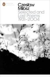 Selected and Last Poems 1931-2004