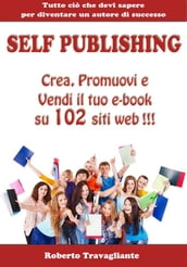 Self Publishing - Crea, Promuovi e Vendi il tuo e-book su 102 siti web!